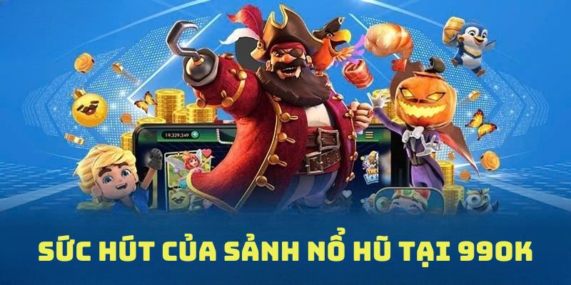 Trải nghiệm game thưởng tiền khủng tại Nổ Hũ 99OK